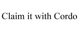 CLAIM IT WITH CORDO trademark