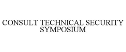 CONSULT TECHNICAL SECURITY SYMPOSIUM trademark