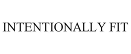 INTENTIONALLY FIT trademark