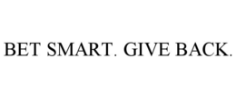 BET SMART. GIVE BACK. trademark