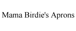 MAMA BIRDIE'S APRONS trademark