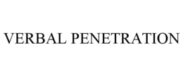 VERBAL PENETRATION trademark