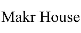 MAKR HOUSE trademark