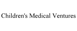 CHILDREN'S MEDICAL VENTURES trademark