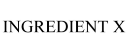 INGREDIENT X trademark