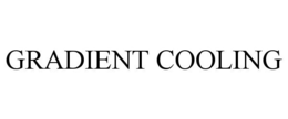 GRADIENT COOLING trademark