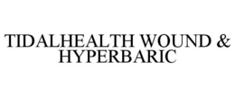 TIDALHEALTH WOUND & HYPERBARIC trademark