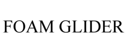 FOAM GLIDER trademark