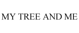 MY TREE AND ME trademark