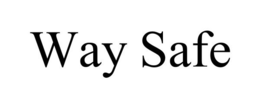 WAY SAFE trademark