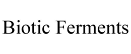 BIOTIC FERMENTS trademark