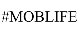 #MOBLIFE trademark