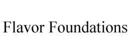 FLAVOR FOUNDATIONS trademark