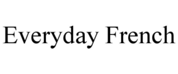 EVERYDAY FRENCH trademark