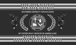 SOUTHERN DISTRICT CONVOCATION OF UNITED HOLY CHURCH OF AMERICA INC. CAPE FEAR DISTRICT CAROLINA DISTRICT NEW BERN DISTRICT CLINTON DISTRICT EASTERN DISTRICT WILSON DISTRICT SOUTHERN CENTRAL DISTRICT SOUTHERN WESTERN DISTRICT trademark