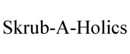 SKRUB-A-HOLICS trademark