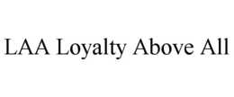 LAA LOYALTY ABOVE ALL trademark