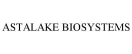 ASTALAKE BIOSYSTEMS trademark