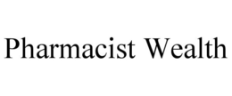 PHARMACIST WEALTH trademark