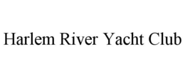 HARLEM RIVER YACHT CLUB trademark