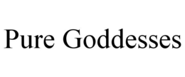 PURE GODDESSES trademark