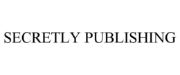 SECRETLY PUBLISHING trademark