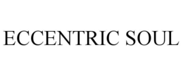ECCENTRIC SOUL trademark