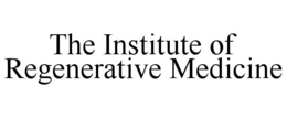 THE INSTITUTE OF REGENERATIVE MEDICINE trademark