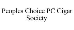 PEOPLES CHOICE PC CIGAR SOCIETY trademark