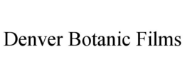 DENVER BOTANIC FILMS trademark