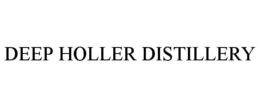 DEEP HOLLER DISTILLERY trademark