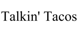 TALKIN' TACOS trademark