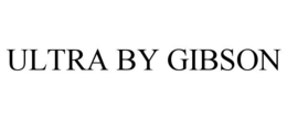ULTRA BY GIBSON trademark