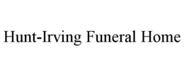 HUNT-IRVING FUNERAL HOME trademark