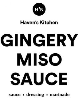 H'K HAVEN'S KITCHEN GINGERY MISO SAUCE SAUCE · DRESSING · MARINADE trademark