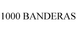 1000 BANDERAS trademark