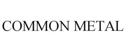 COMMON METAL trademark