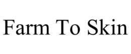 FARM TO SKIN trademark