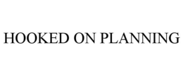 HOOKED ON PLANNING trademark