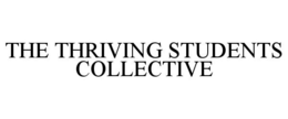 THE THRIVING STUDENTS COLLECTIVE trademark