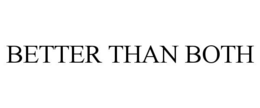 BETTER THAN BOTH trademark