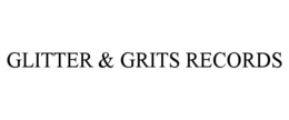 GLITTER & GRITS RECORDS trademark