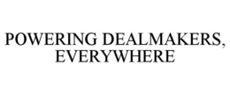 POWERING DEALMAKERS, EVERYWHERE trademark