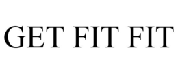GET FIT FIT trademark
