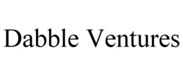 DABBLE VENTURES trademark