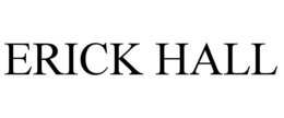 ERICK HALL trademark