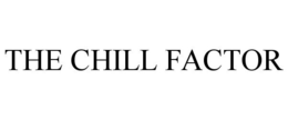 THE CHILL FACTOR trademark