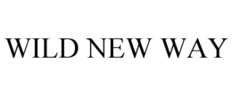 WILD NEW WAY trademark
