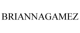 BRIANNAGAMEZ trademark