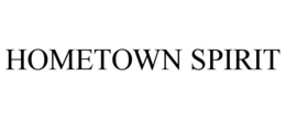HOMETOWN SPIRIT trademark